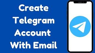 How to Create Telegram Account With Email (2024)