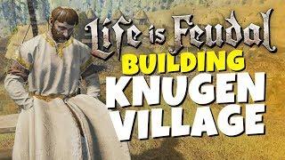 Life is Feudal MMO - Building Knugen Village