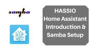 HASSIO Home Assistant intro & Samba setup