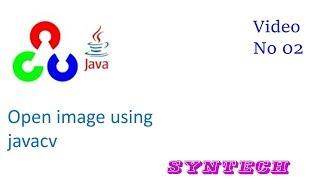 open image using opencv (javacv) in netbeans [with source code]. # 02