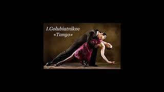 I.Golubiatnikov - "Tango"