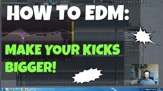 How to EDM: Add Power to Your Kick Samples / Make Them Big FL Studio Tutorial (+ Free FLP, Samples)