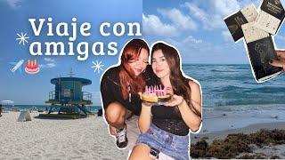 MIAMI CON AMIGAS | Semana de playa, compras y cumple️