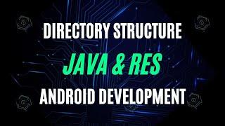 Android Development - 03 What is java and res directory in android project?