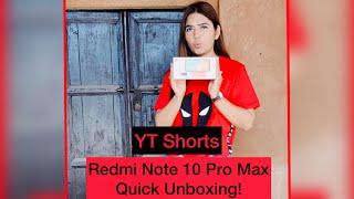 Redmi Note 10 Pro Max Quick Unboxing!