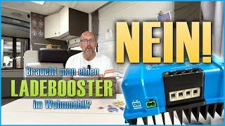 Braucht man einen Ladebooster im Wohnmobil? NEIN!