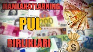 MAMLAKATLARNING PUL BIRLIKLARI. SO'M, RUBL, DOLLAR, YUAN, BAHT, REAL, LIRA, ZLOTY VA BOSHQALAR.