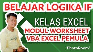 Tutorial VBA Excel Pemula | Fungsi Logika IF | Macro Modul Worksheet Otomatis | Part6