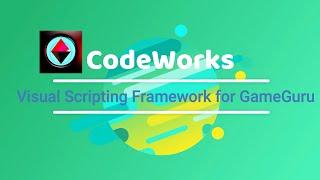 CodeWorks: Visual Scripting Framework for GameGuru | #gamedev #tutorials