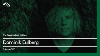 The Anjunadeep Edition 307 with Dominik Eulberg