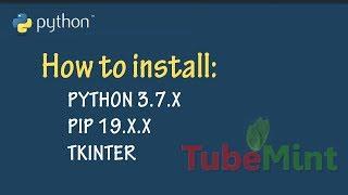 How to Install Python 3.7, pip, & tkinter on Windows 10