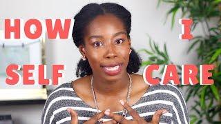 4 PRACTICAL THINGS I DO FOR SELF CARE 