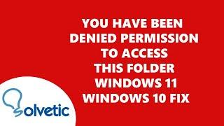 You Have Been Denied Permission to Access this Folder Windows 11 Windows 10 FIX 