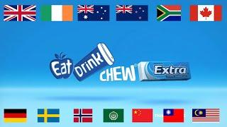 Extra "Eat. Drink. Chew Extra" in 8 different languages