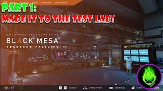 Black Mesa Part 1 - Made It To The Test Lab!