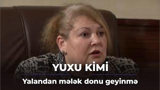 Yalandan mələk donu geyinmə! - Yuxu Kimi