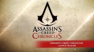 Assassin’s Creed Chronicles – Launch Trailer [EUROPE]