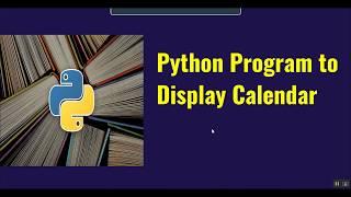 Python Program to Display Calendar