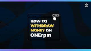 How to Withdraw Money from ONErpm.com || Tutorial