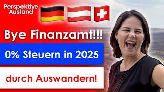 Bye Bye Finanzamt: 2025 auswandern und steuerfrei im Ausland leben - so geht's!!