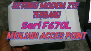 Setting Modem ZTE F670L Menjadi Acces Point