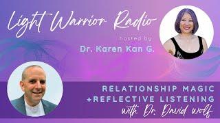 Light Warrior Radio | Relationship Magic with Reflective Listening with Dr. David Wolf