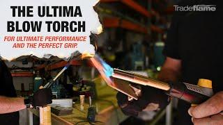 The Ultima Blow Torch For Ultimate Performance & The Perfect Grip!