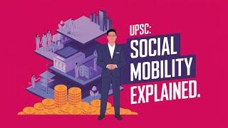 "Understanding Social Mobility: Key Concepts for UPSC Success | ZIAIAS"