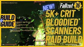 5000+Crit Bloodied Scanners Raid Build (Build Guide) | Fallout76