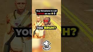 SALTY Man Threatens to CALL the ADMIN on me.. 