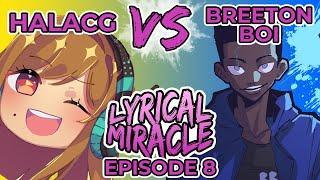 HalaCG vs Breeton Boi | Rap Lyrics Game Show - Lyrical Miracle Ep 8