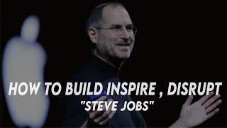 Steve Jobs’ Greatest Lessons | How To Build, Inspire, And Disrupt