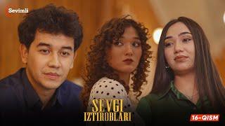 Sevgi iztiroblari 16-qism (milliy serial) | Севги изтироблари 16 қисм (миллий сериал)