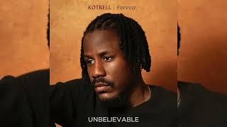 Kotrell - Unbelievable [Official audio]