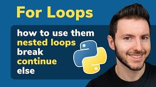 How to Use for Loops in Python | Nested for Loops - Break - Continue - Else