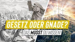 Gesetz oder Gnade - Das MUSST du wissen!