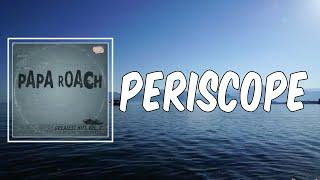 Periscope (Lyrics) - Papa Roach