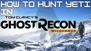 How to Hunt Yeti (BigFoot) in Ghost Recon Wild Lands