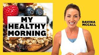 Davina McCall - When I Wake Up, What I Eat & How I Train | My Healthy Morning Routine