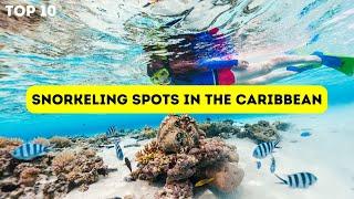 The Top 10 Best Snorkeling Spots in the Caribbean