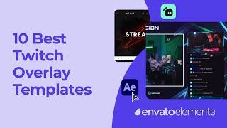 10 Best Twitch Overlay Templates