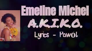 Emeline Michel - A.K.I.K.O. Lyrics (Pawòl)