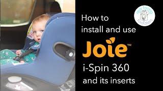 How to install and use the Joie i-Spin 360 car seat and its inserts