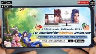 SOUL LAND: NEW WORLD (PRE-DOWNLOAD) 2024 Online PC/Mobile-MMORPG Open Pre-Download For PC-Client