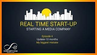 How to Start a Media Company-Episode 4-My biggest mistake