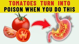 10 Mistakes You Should NEVER Make When Eating TOMATOES