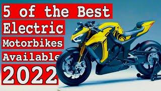 5 of the Best Electric Motorbikes (2022)