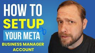 How To Set Up Your Meta (Facebook) Business Manager Account The Right Way | 2023