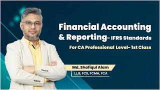 Financial Accounting and Reporting - IFRS Standards || For CA Professional Level  (1st Class)