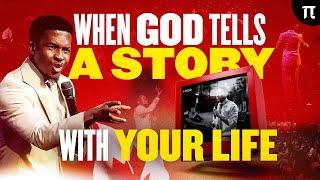 WHEN GOD TELLS A STORY WITH YOUR LIFE | APOSTLE EMMANUEL IREN